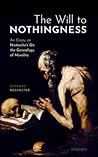 The Will to Nothingness by Bernard Reginster