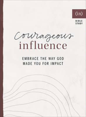 Courageous Influence: Embrace the Way God Made You for Impact (