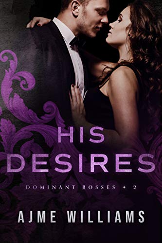 His Desires (Dominant Bosses #2)