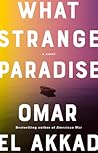 What Strange Paradise by Omar El Akkad