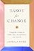 Tarot for Change: Using the...