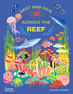 Dart and Dive Across the Reef: Life in the World's Busiest Reefs (Extreme Environments, 1)