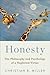 Honesty: The Philosophy and Psychology of a Neglected Virtue