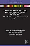 Changing Legal and Civic Culture in an Illiberal Democracy