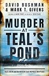 Murder at Teal's Pond by David Bushman