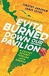 Evita Burned Down Our Pavilion by Timothy Abraham