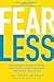 Fear Less: Face Not-Good-Enough to Replace Your Doubts, Achieve Your Goals, and Unlock Your Success