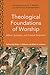 Theological Foundations of ...