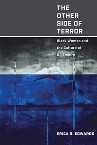 The Other Side of Terror: Black Women and the Culture of US Empire (Paperback)