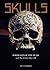 Skulls: Portraits of the Dead and the Stories They Tell