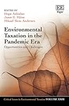 Environmental Taxation in the Pandemic Era: Opportunities and Challenges (Critical Issues in Environmental Taxation series)
