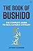 The Book of Bushido: The Complete Guide to Real Samurai Chivalry