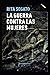 La guerra contra las mujeres: Nunca la duplicación de un mal fue la respuesta (Spanish Edition)