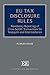 EU Tax Disclosure Rules: Mandatory Reporting of Cross-border Transactions for Taxpayers and Intermediaries (Elgar Tax Law and Practice series)