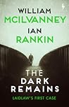 The Dark Remains by William McIlvanney
