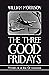 The Three Good Fridays