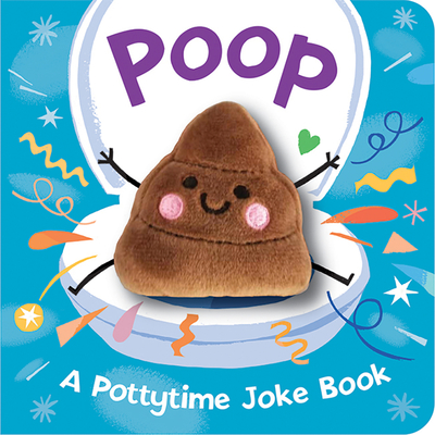 Poop! - Funny Finger Puppet Board Book Encouraging Potty Training, Ages 1-4 (Children's Interactive Finger Puppet Board Book)