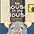 No Mouse in My House