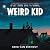 Weird Kid