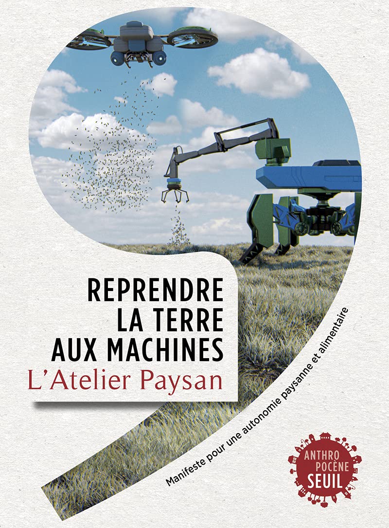 Reprendre la terre aux machines: Manifeste pour une autonomie paysanne et alimentaire (Paperback)