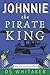 Johnnie The Pirate King by DS Whitaker