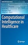 Computational Intelligence in Healthcare (Health Information Science)