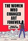 The Women Who Changed Art Forever by Valentina Grande