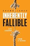 Inherently Fallible: Life Lessons From A Father Inherently Fallible: Life Lessons From A Father