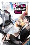 The Detective Is Already Dead Light Novels, Vol. 1 by nigozyu