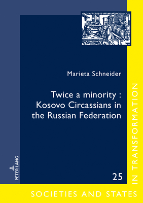 Twice a Minority: Kosovo Circassians in the Russian Federation (ebook)