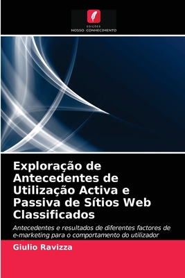 Exploração de Antecedentes de Utilização Activa e Passiva de Sítios Web Classificados (Portuguese Edition)
