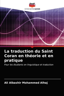 La traduction du Saint Coran en théorie et en pratique: Pour les étudiants en linguistique et traduction (French Edition)