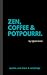 Zen, Coffee & Potpourri: qu...