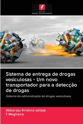 Sistema de entrega de drogas vesiculosas - Um novo transportador para a detecção de drogas: Sistema de administração de drogas vesiculosas (Portuguese Edition)
