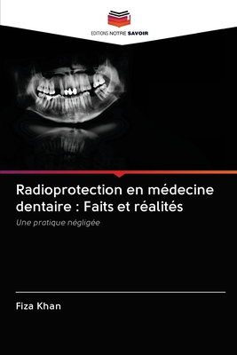 Radioprotection en médecine dentaire : Faits et réalités: Une pratique négligée