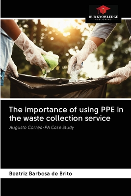 The importance of using PPE in the waste collection service: Augusto Corrêa-PA Case Study