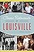 Classic Restaurants of Louisville by Stephen Hacker