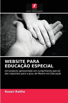WEBSITE PARA EDUCAÇÃO ESPECIAL: Um projecto apresentado em cumprimento parcial dos requisitos para o grau de Mestre em Educação (Portuguese Edition)