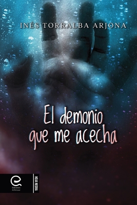 El demonio que me acecha (Spanish Edition)