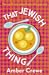 That Jewish Thing by Amber Crewe