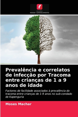 Prevalência e correlatos de infecção por Tracoma entre crianças de 1 a 9 anos de idade (Portuguese Edition)