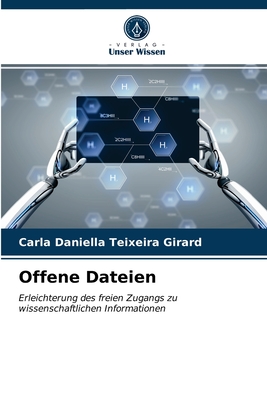 Offene Dateien: Erleichterung des freien Zugangs zu wissenschaftlichen Informationen (German Edition)