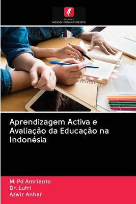 Aprendizagem Activa e Avaliação da Educação na Indonésia (Portuguese Edition)