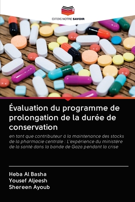 Évaluation du programme de prolongation de la durée de conservation (French Edition)