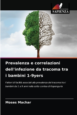 Prevalenza e correlazioni dell'infezione da tracoma tra i bambini 1-9yers: Fattori di facilità associati alla prevalenza del tracoma tra i bambini da ... sotto contea di Kapenguria (Italian Edition)