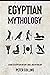 Egyptian Mythology: A Guide...