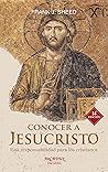 Conocer a Jesucristo by Frank Sheed