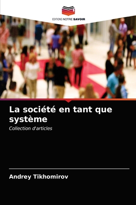 La société en tant que système: Collection d'articles (French Edition)