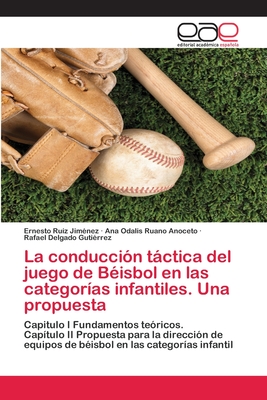 La conducción táctica del juego de Béisbol en las categorías infantiles. Una propuesta (Spanish Edition)