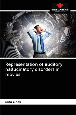 Representation of auditory hallucinatory disorders in movies (Paperback)